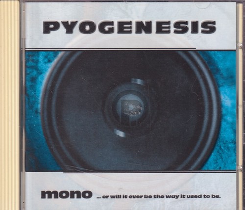 Pyogenesis mono or will - "mono..., it