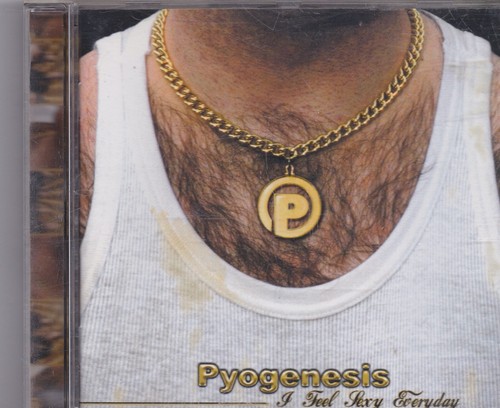 Pyogenesis feel sexy - pyogenesis-i,